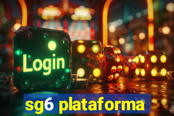 sg6 plataforma